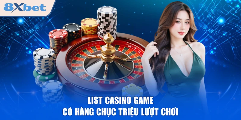 List casino game có hàng chục triệu lượt chơi